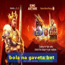 bola na gaveta bet